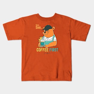 Shh.. Coffee First Kids T-Shirt